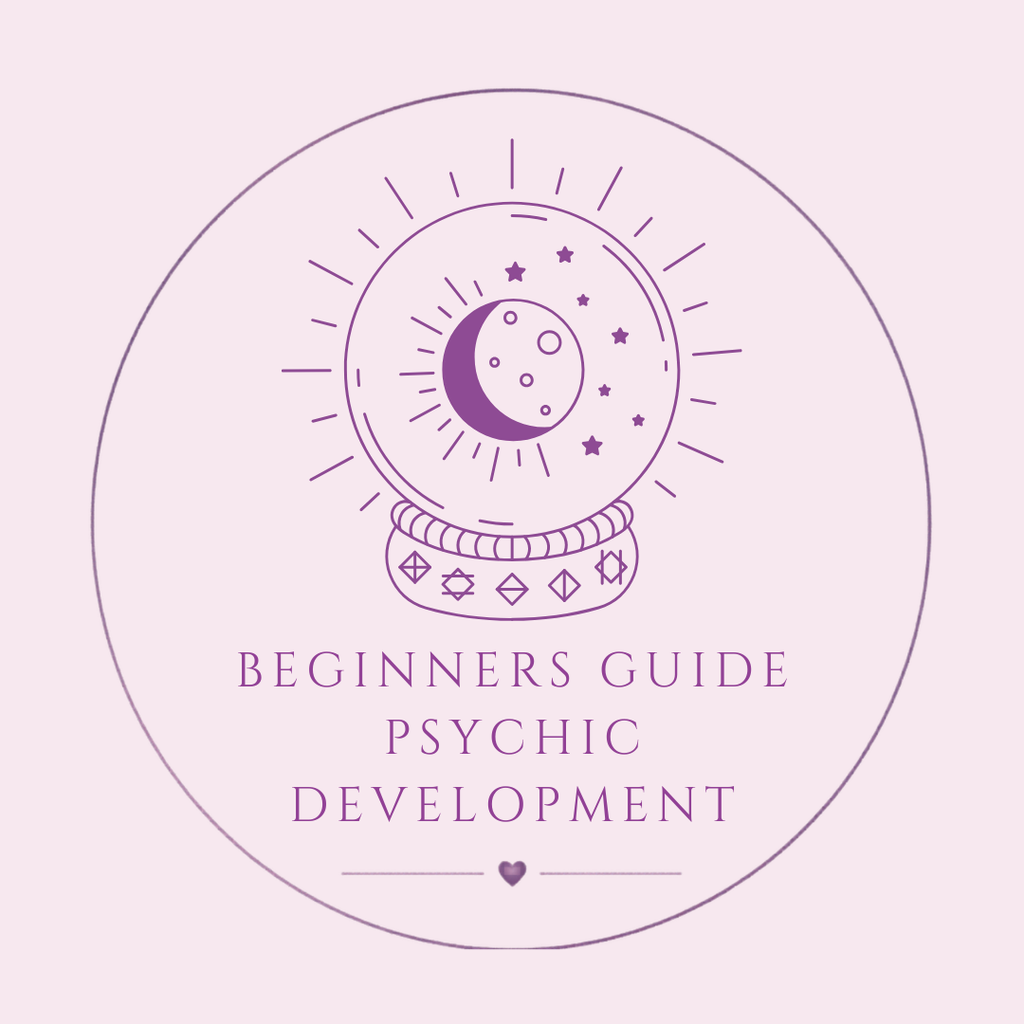 Beginners Guide To Psychic Development